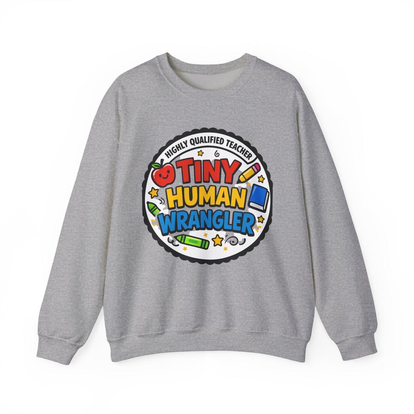 Tiny Human Wrangler Sweatshirt | teacher appreciation, teacher life