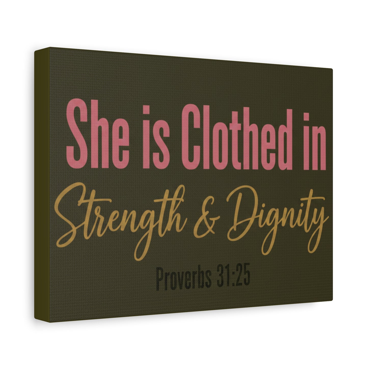 She is Clothed in Strength & Dignity Canvas