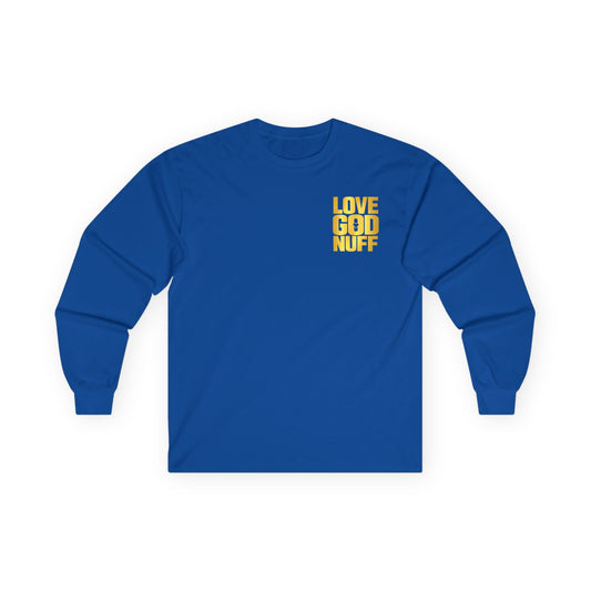 Love God Nuff Long Sleeve Tee — Christian Faith Message Shirt