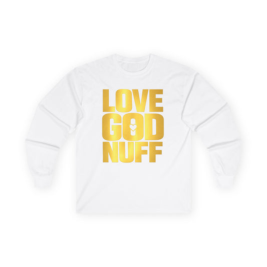 Love God Nuff Long Sleeve Tee — Gold Gospel Faith Shirt