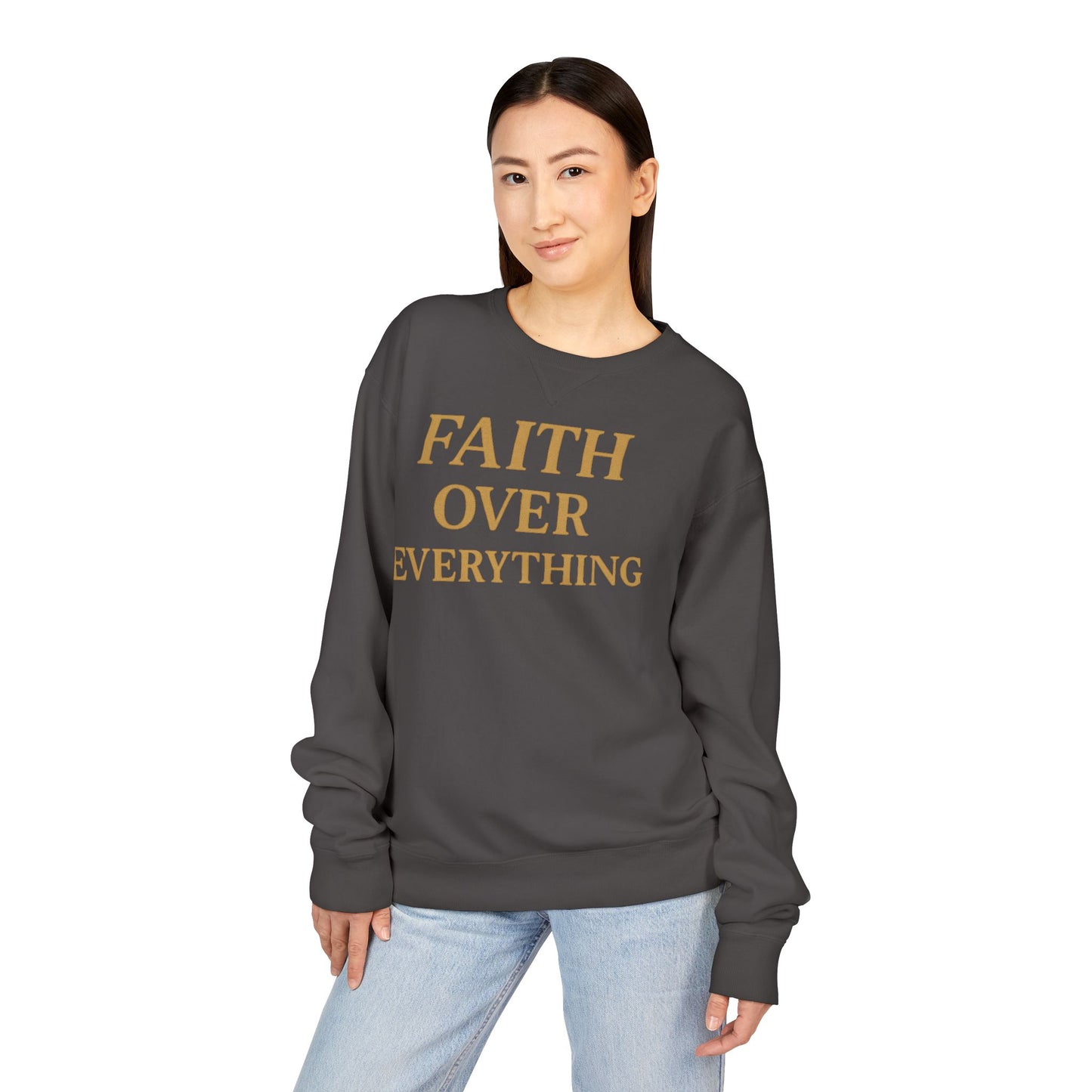 Faith Over Everything Sweatshirt — Inspirational Crewneck
