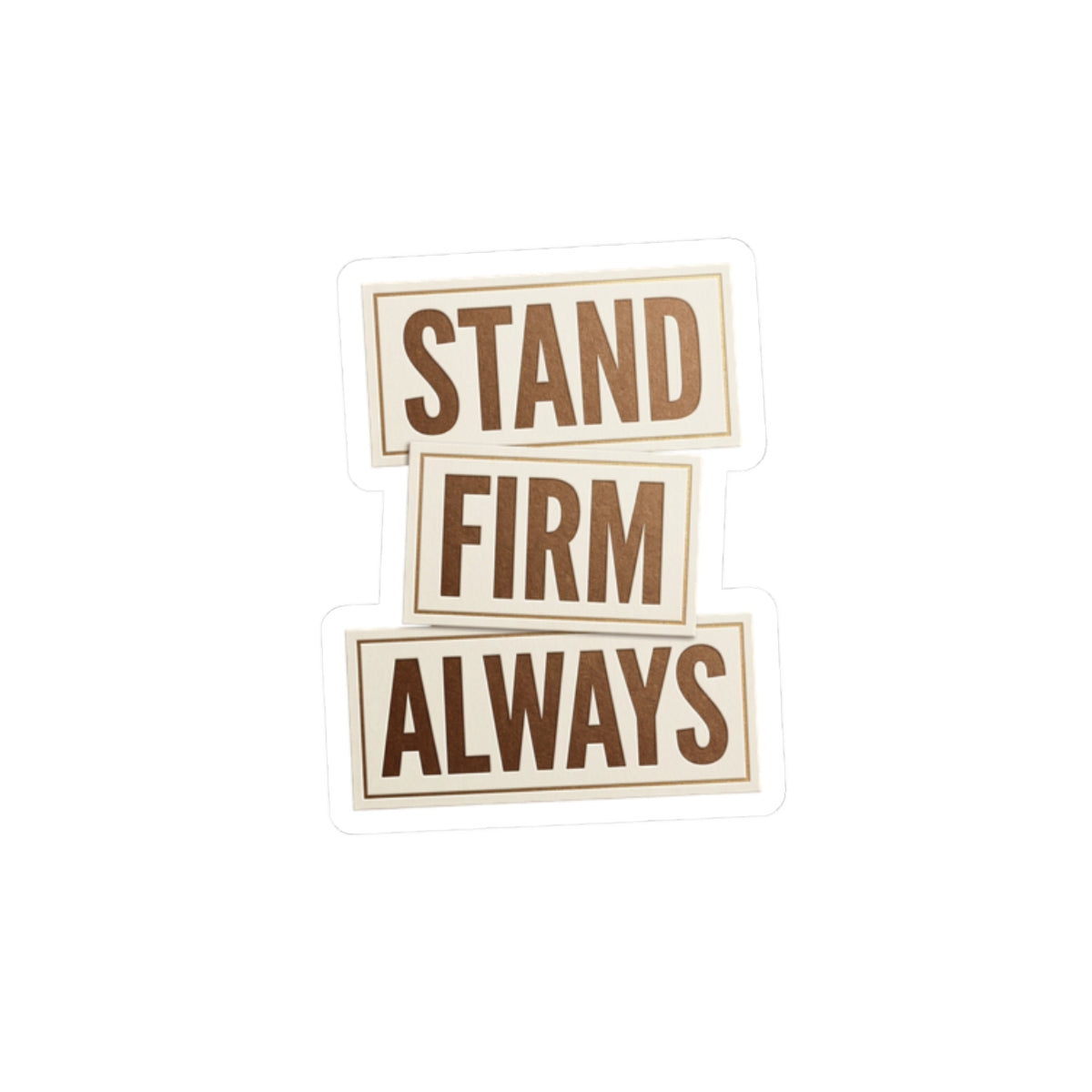 Stand Firm Always Sticker | Christian Streetwear, Scripture Typography