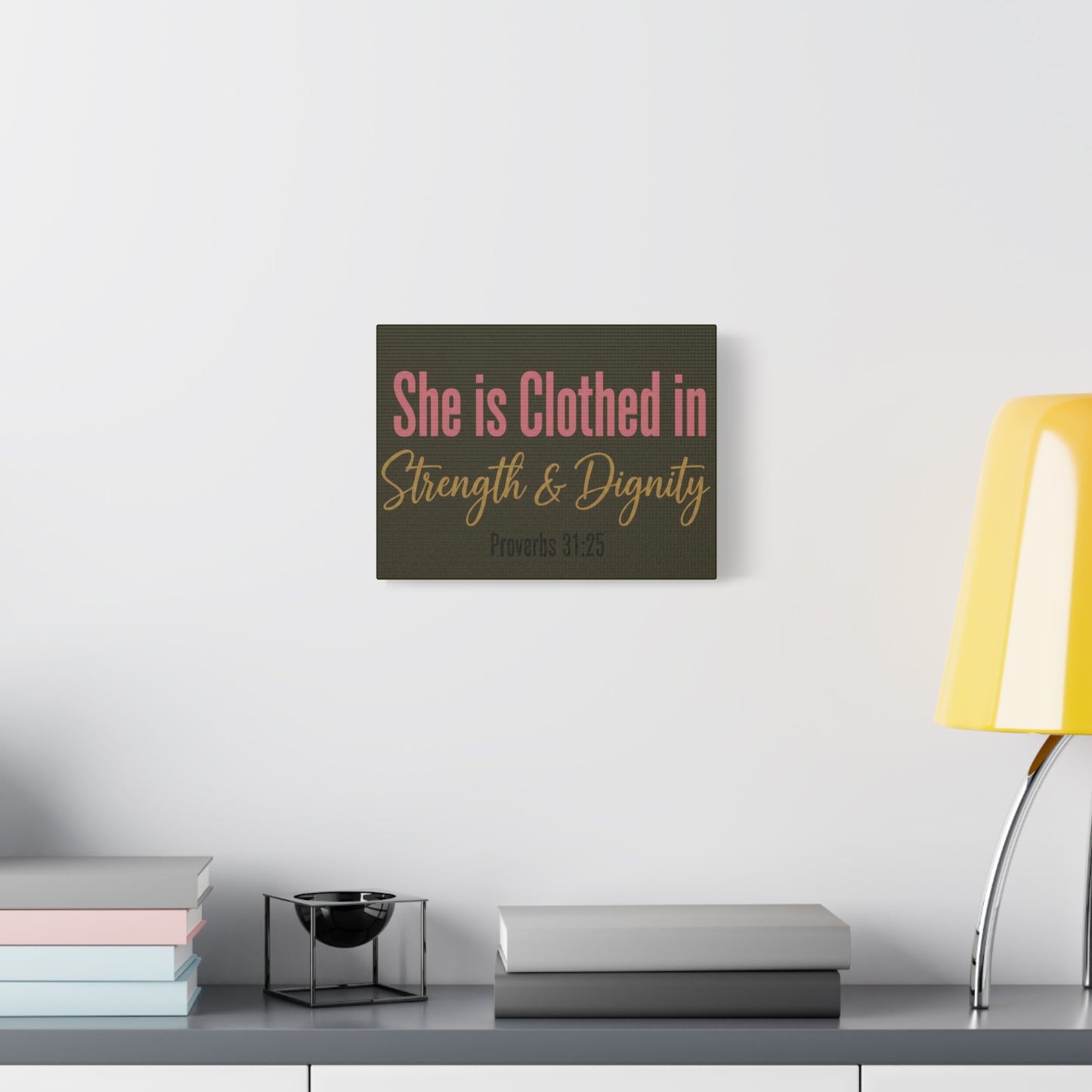 She is Clothed in Strength & Dignity Canvas