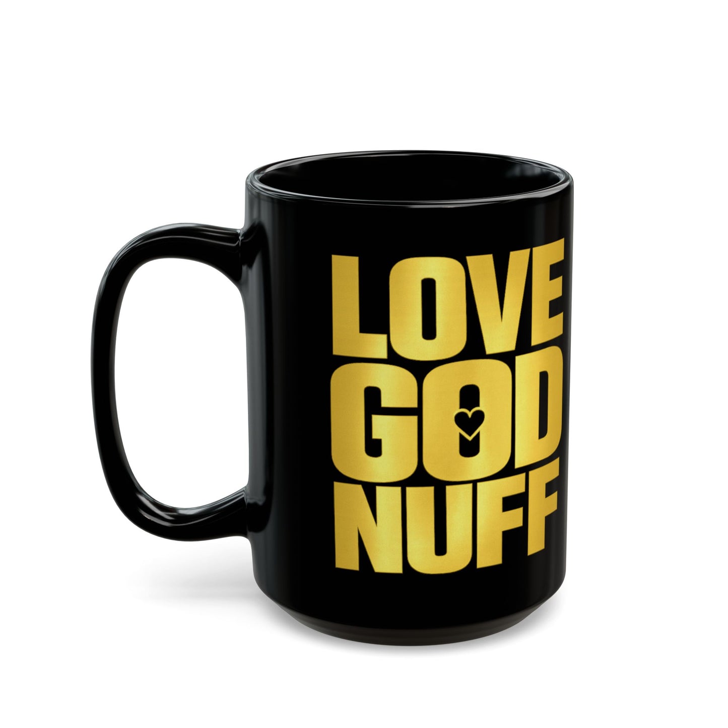 Love God Nuff Yellow Type Mug — Bold Black Coffee Mug (11oz & 15oz)