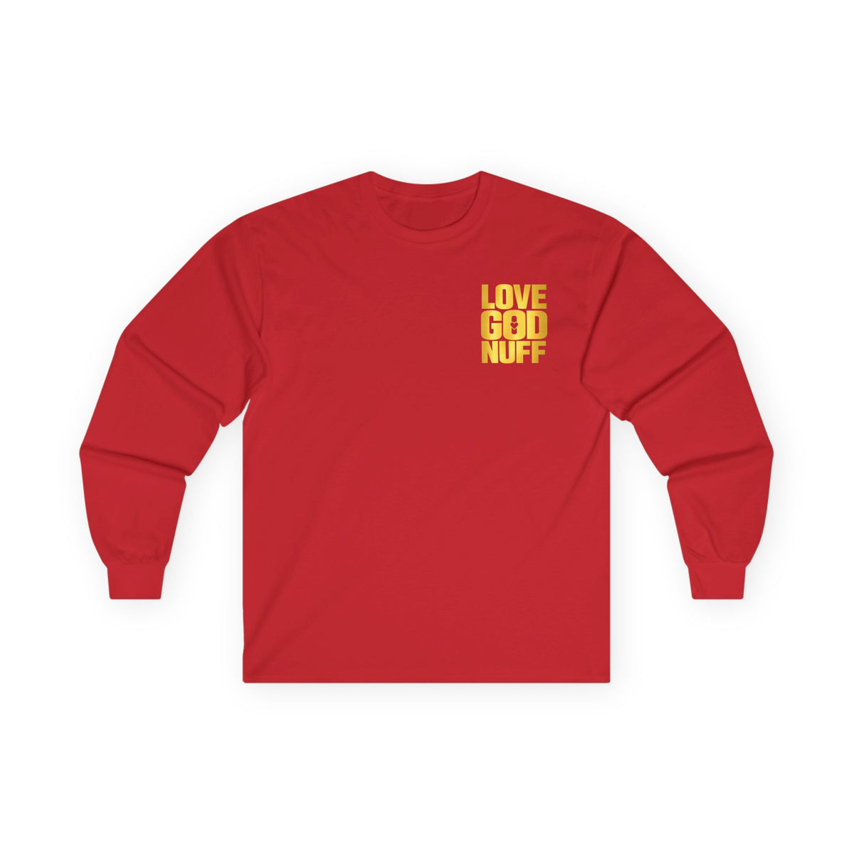 Love God Nuff Long Sleeve Tee — Christian Faith Message Shirt