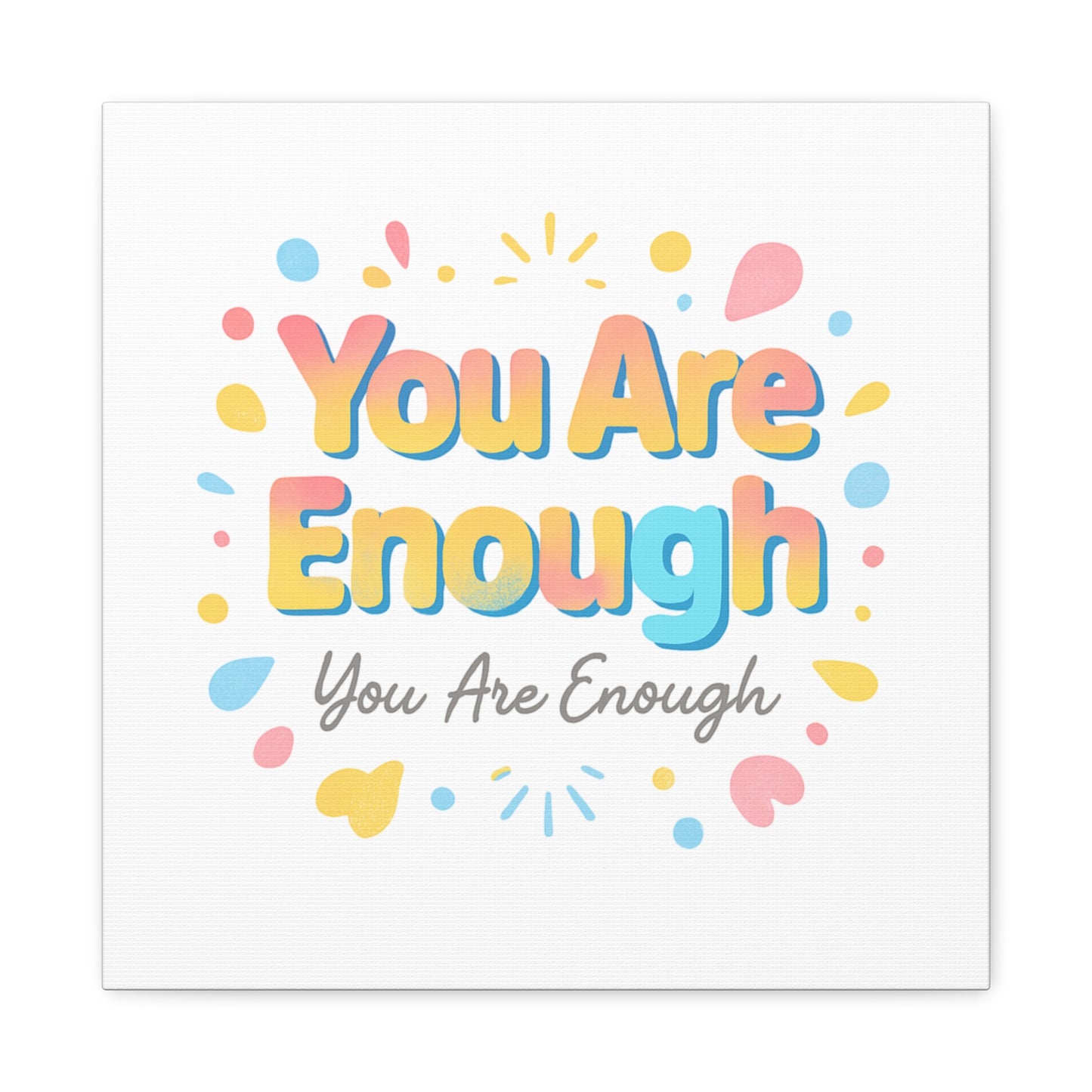 You Are Enough Canvas Wall Art — Inspirational Motivational Home Decor