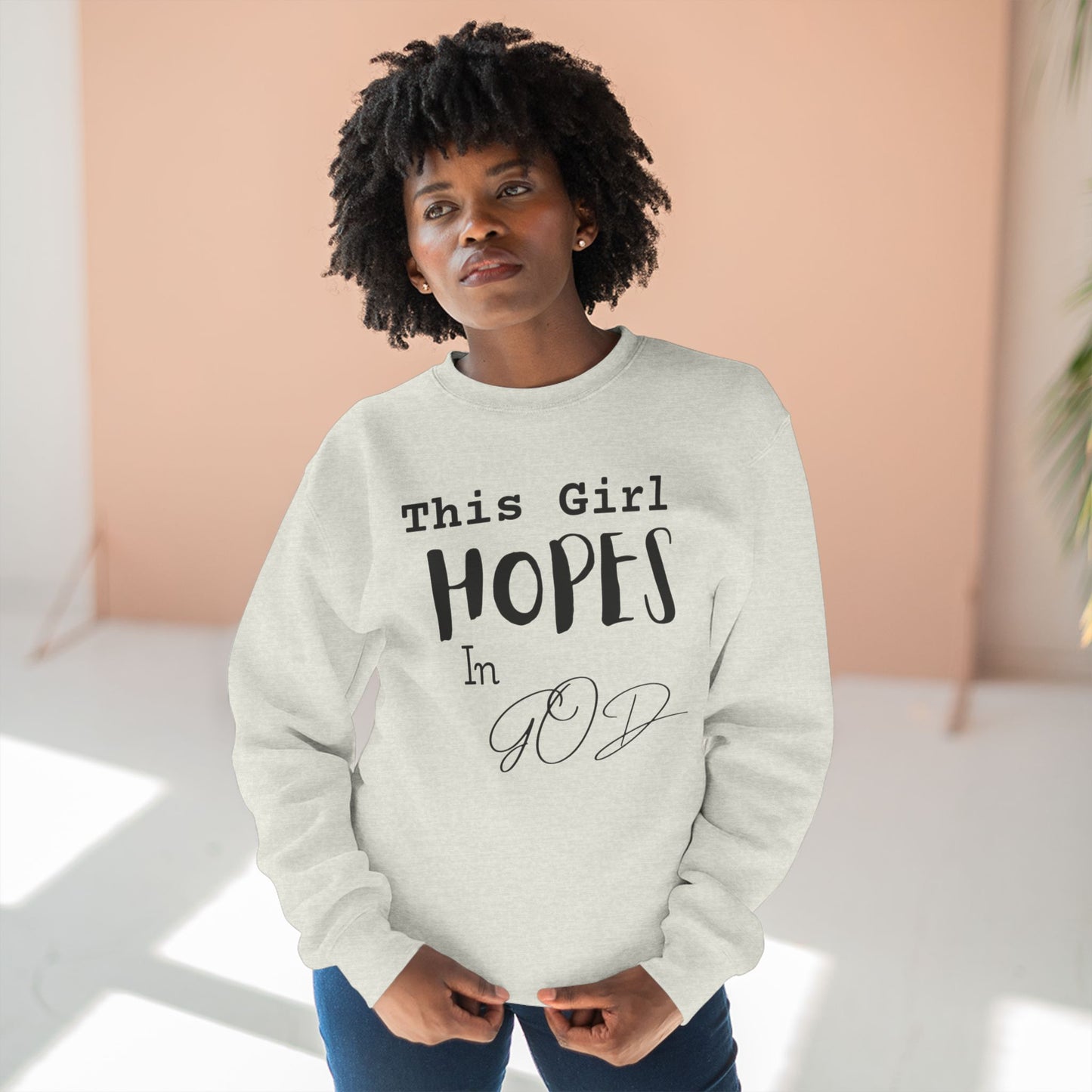 This Girl Hopes In God Sweatshirt — Christian Faith Crewneck