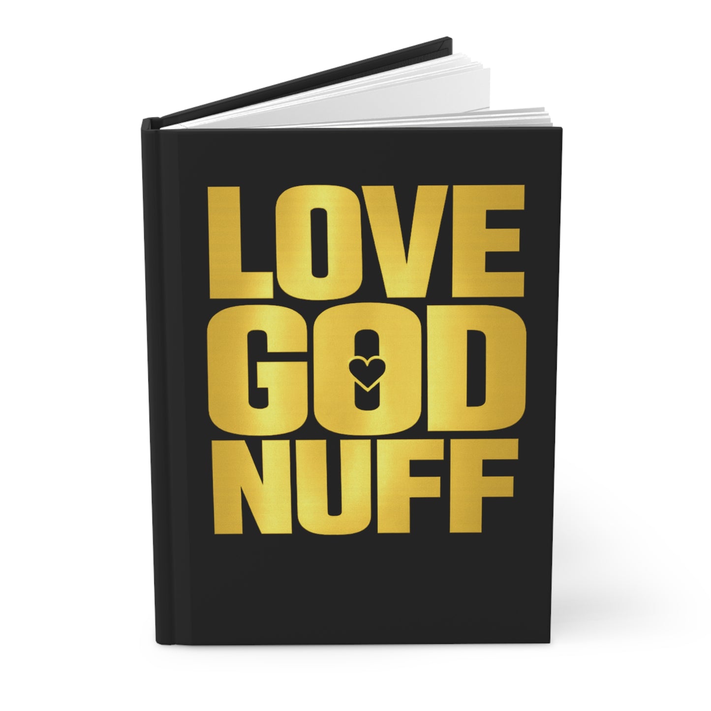 Love God Nuff Hardcover Journal — Gold Typography Inspirational Faith Notebook