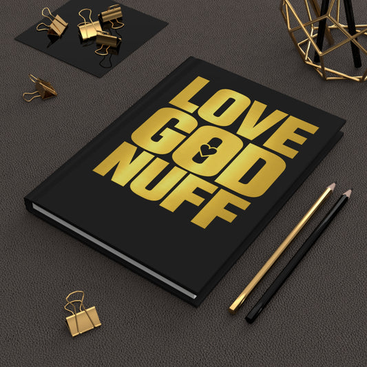 Love God Nuff Hardcover Journal — Gold Typography Inspirational Faith Notebook