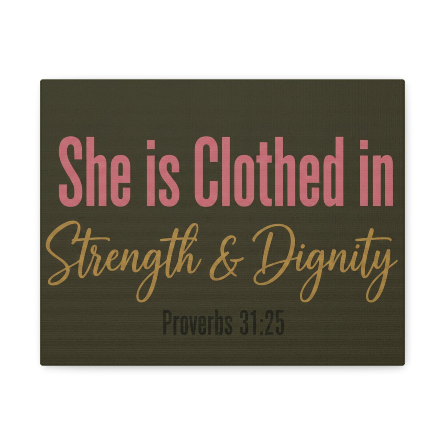 She is Clothed in Strength & Dignity Canvas