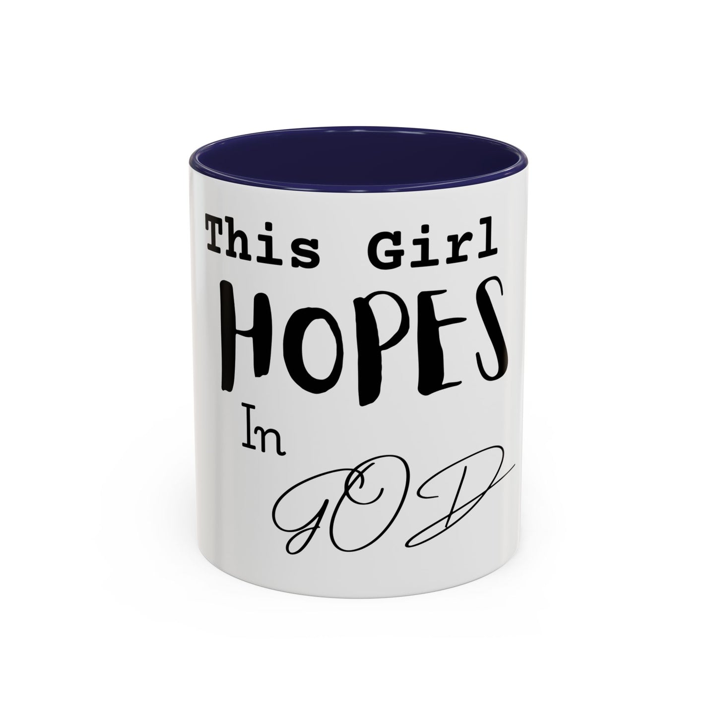 Inspirational Accent Coffee Mug - 'This Girl Hopes in God'