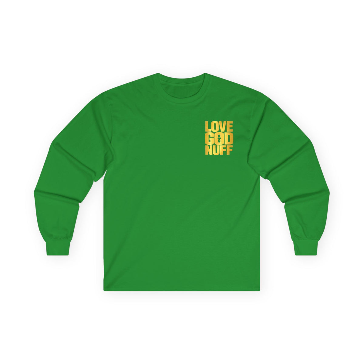 Love God Nuff Long Sleeve Tee — Christian Faith Message Shirt