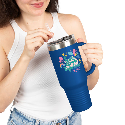 Insulated Travel Mug — "Let's Grow Together" 40oz