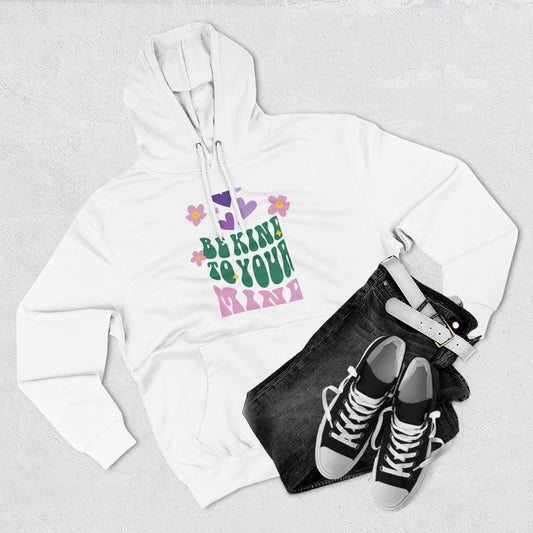 Mental Health Hoodie - Be Kind To Your Mind Sweatshirt