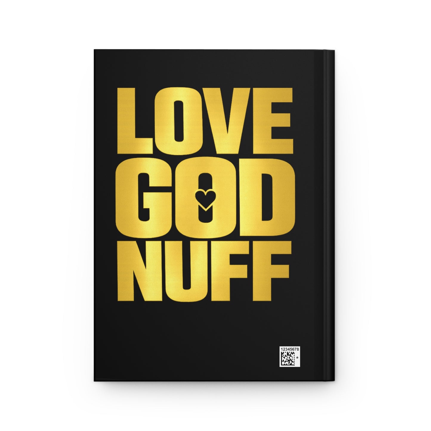 Love God Nuff Hardcover Journal — Gold Typography Inspirational Faith Notebook