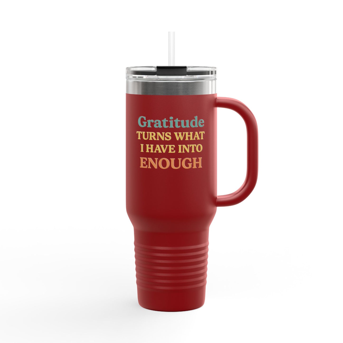 Gratitude 40oz Insulated Travel Mug – "Gratitude Turns What I Have Into Enough"