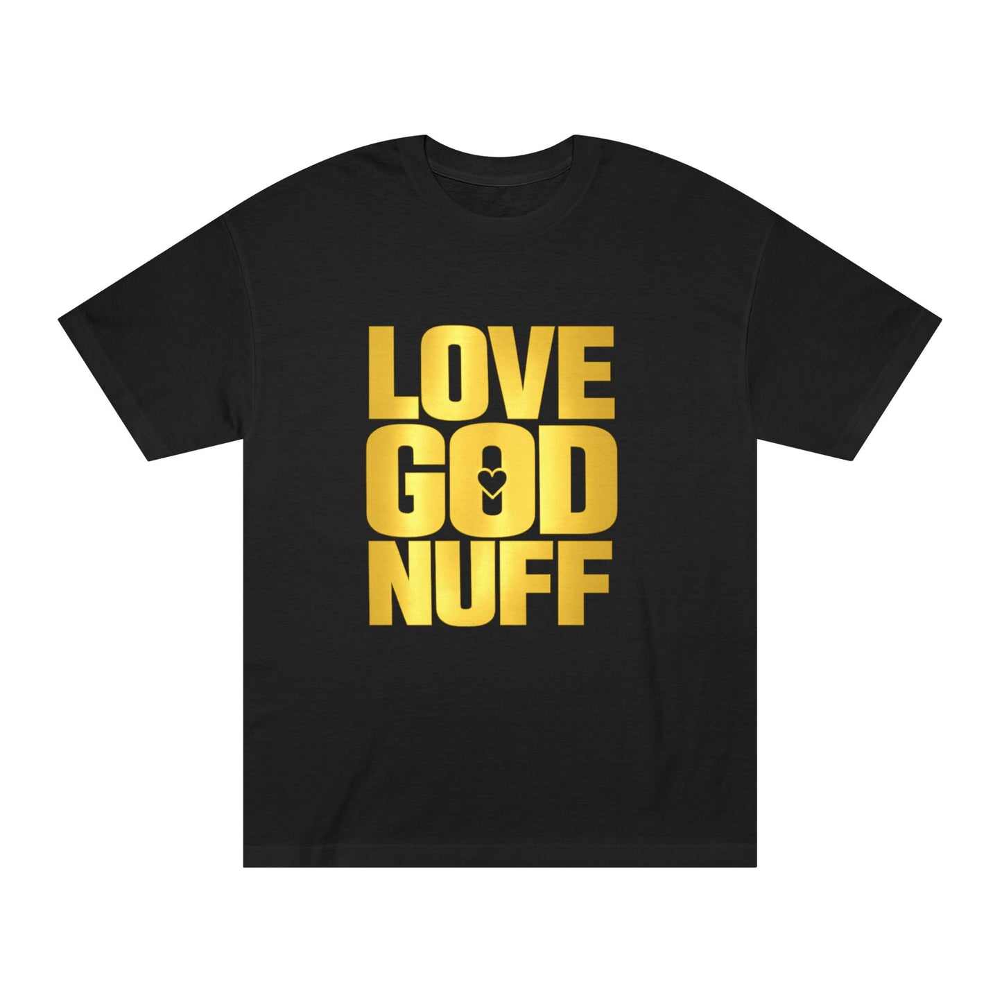 Love God Nuff T-Shirt — Bold Gold Faith Tee