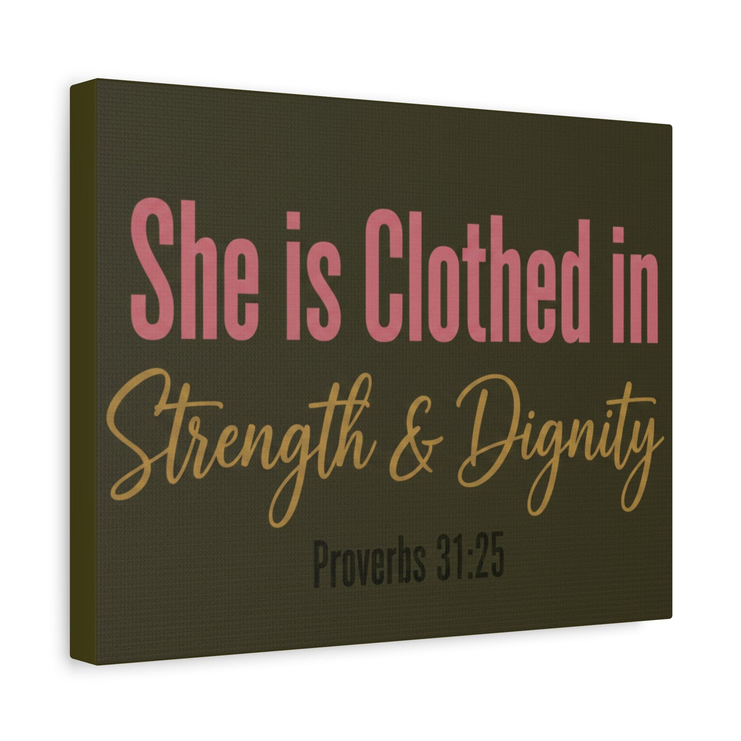She is Clothed in Strength & Dignity Canvas