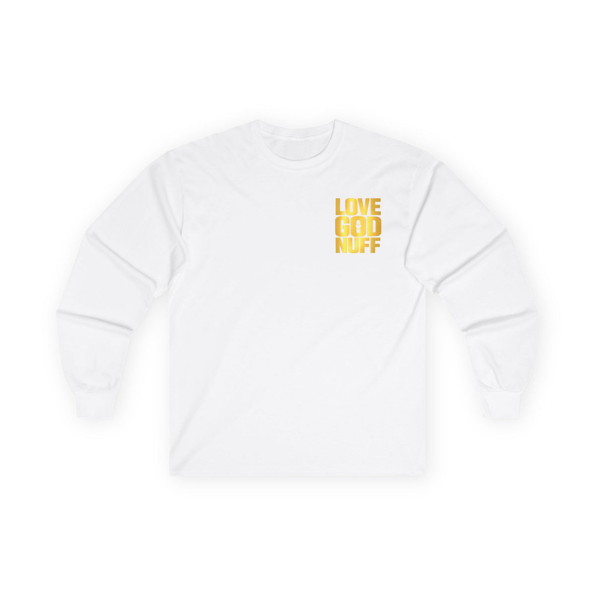 Love God Nuff Long Sleeve Tee — Christian Faith Message Shirt