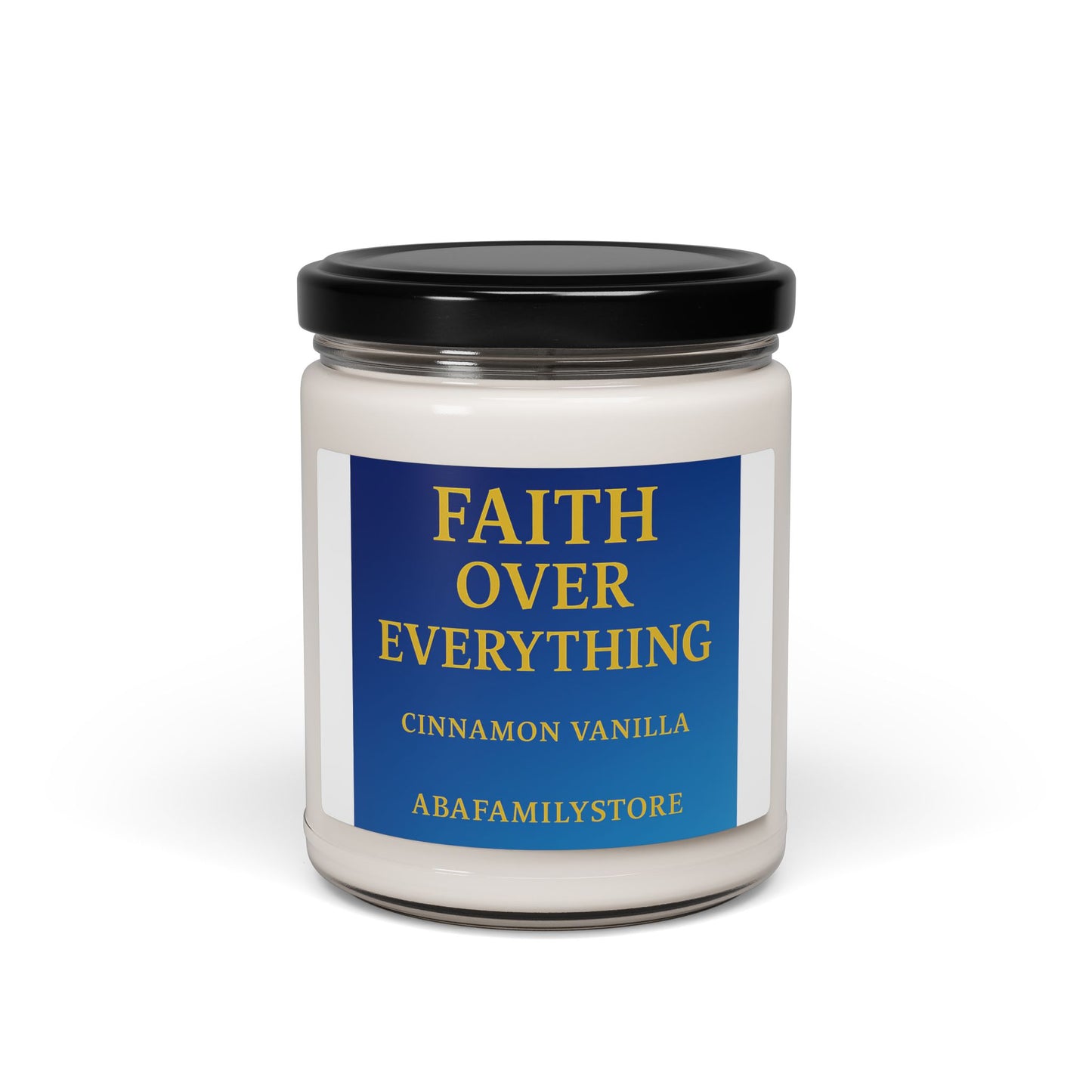Faith Over Everything Cinnamon Vanilla Soy Candle — 9 oz Inspirational Scented Candle