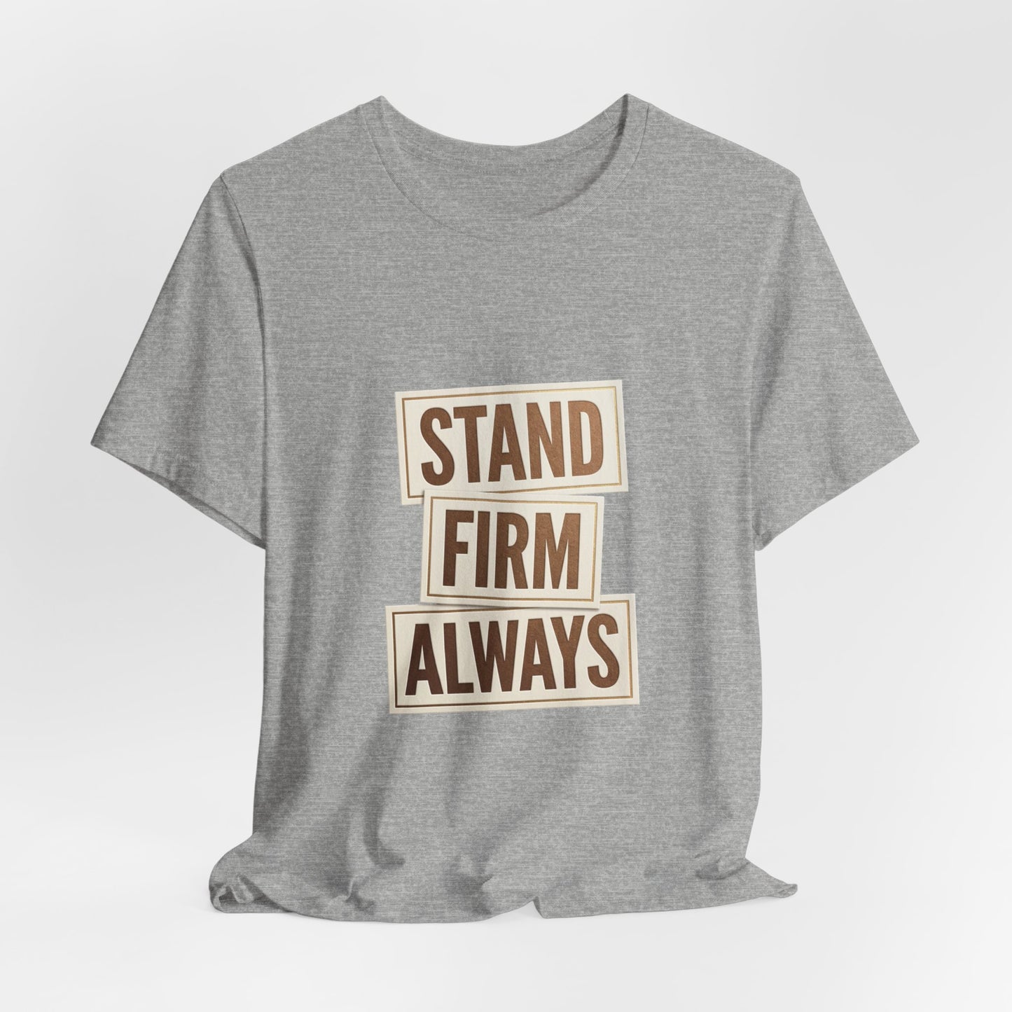 Stand Firm Always Tee | Christian Streetwear, Scripture Typography