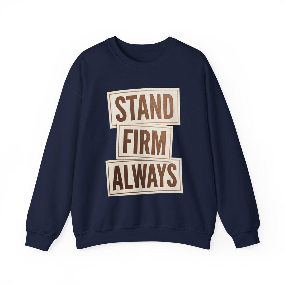 Stand Firm Always Sweatshirt | Christian Streetwear, Bold Typography, Distressed