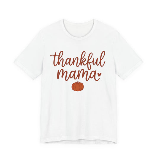Thankful Mama Tee | Thanksgiving pumpkin mom shirt, fall harvest apparel