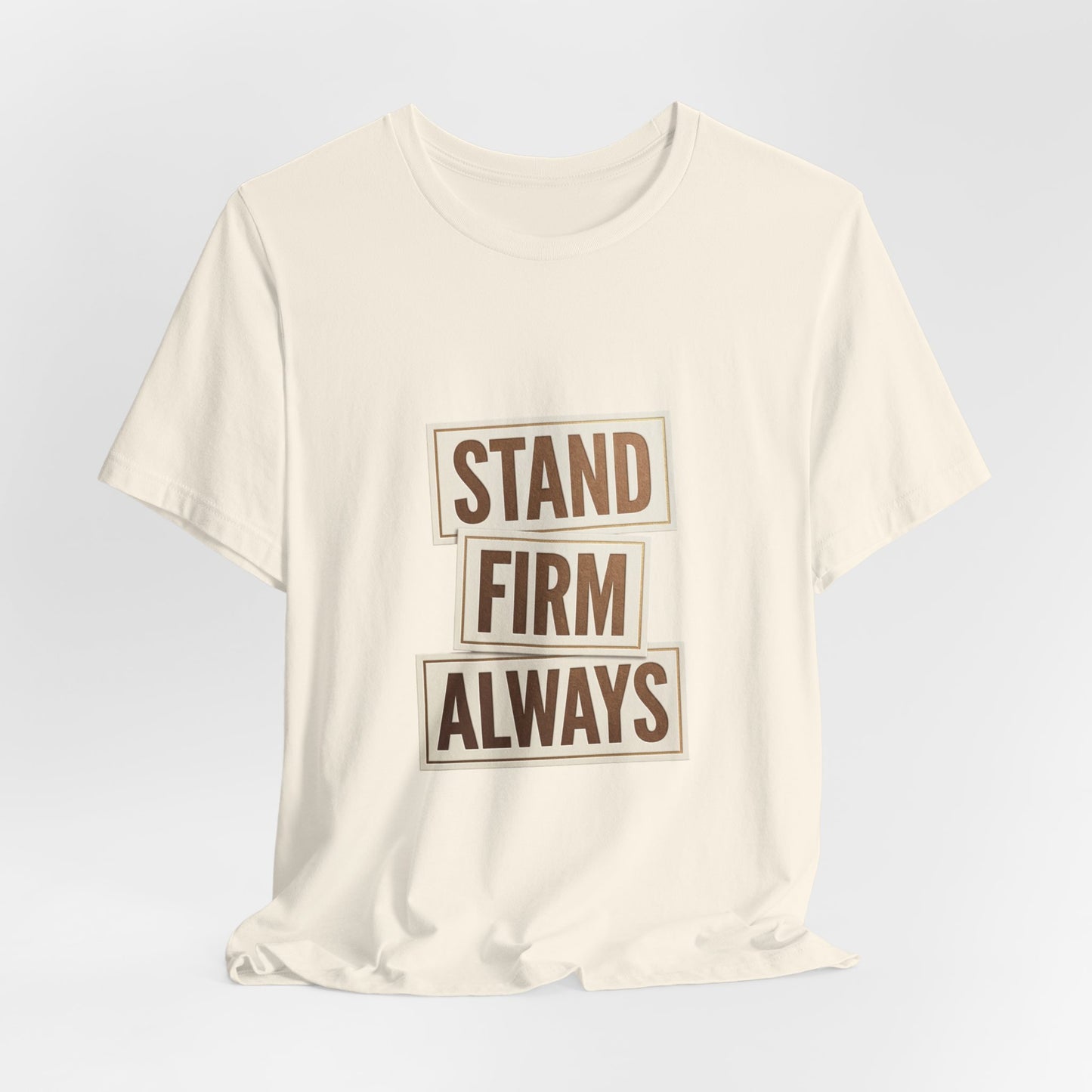 Stand Firm Always Tee | Christian Streetwear, Scripture Typography