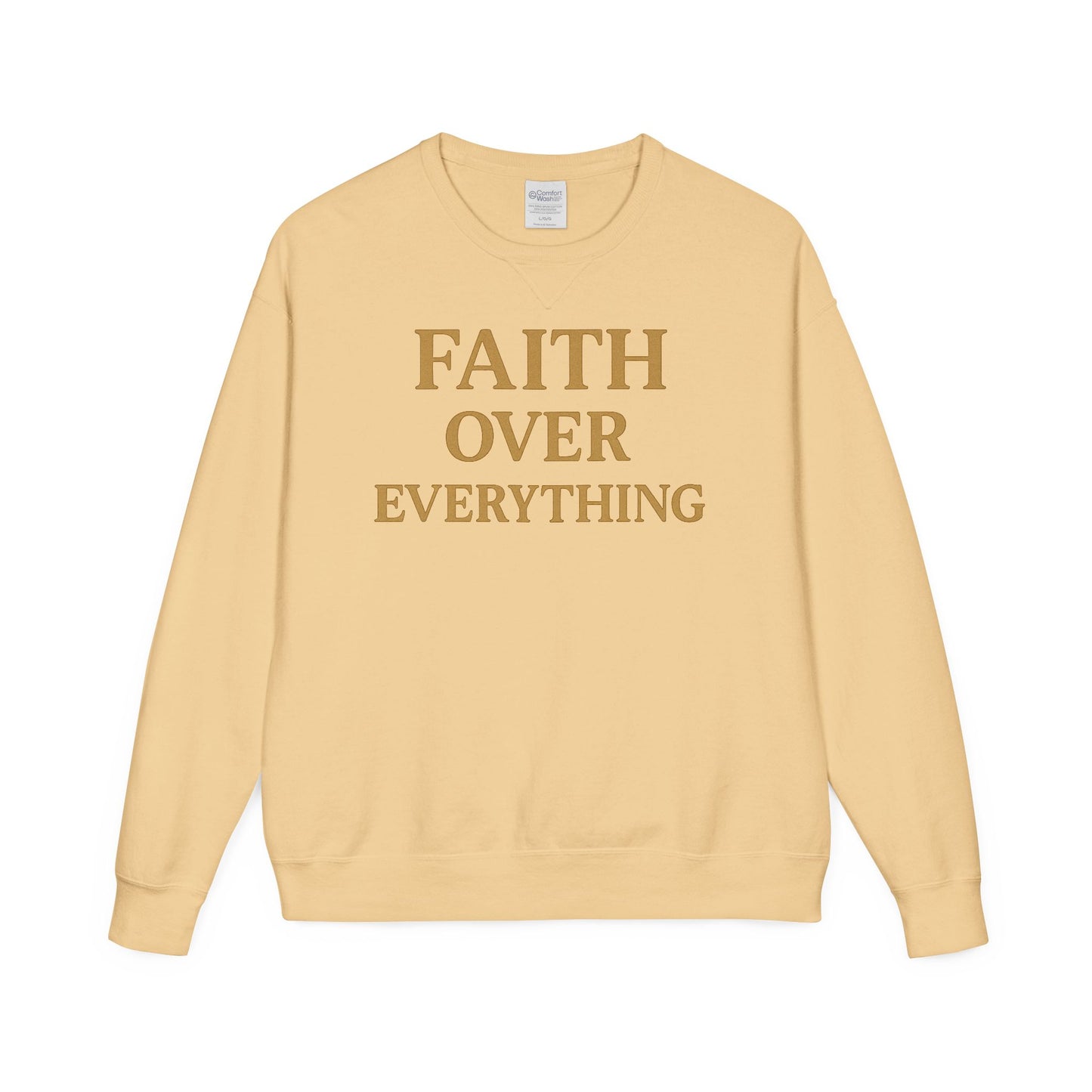 Faith Over Everything Sweatshirt — Inspirational Crewneck