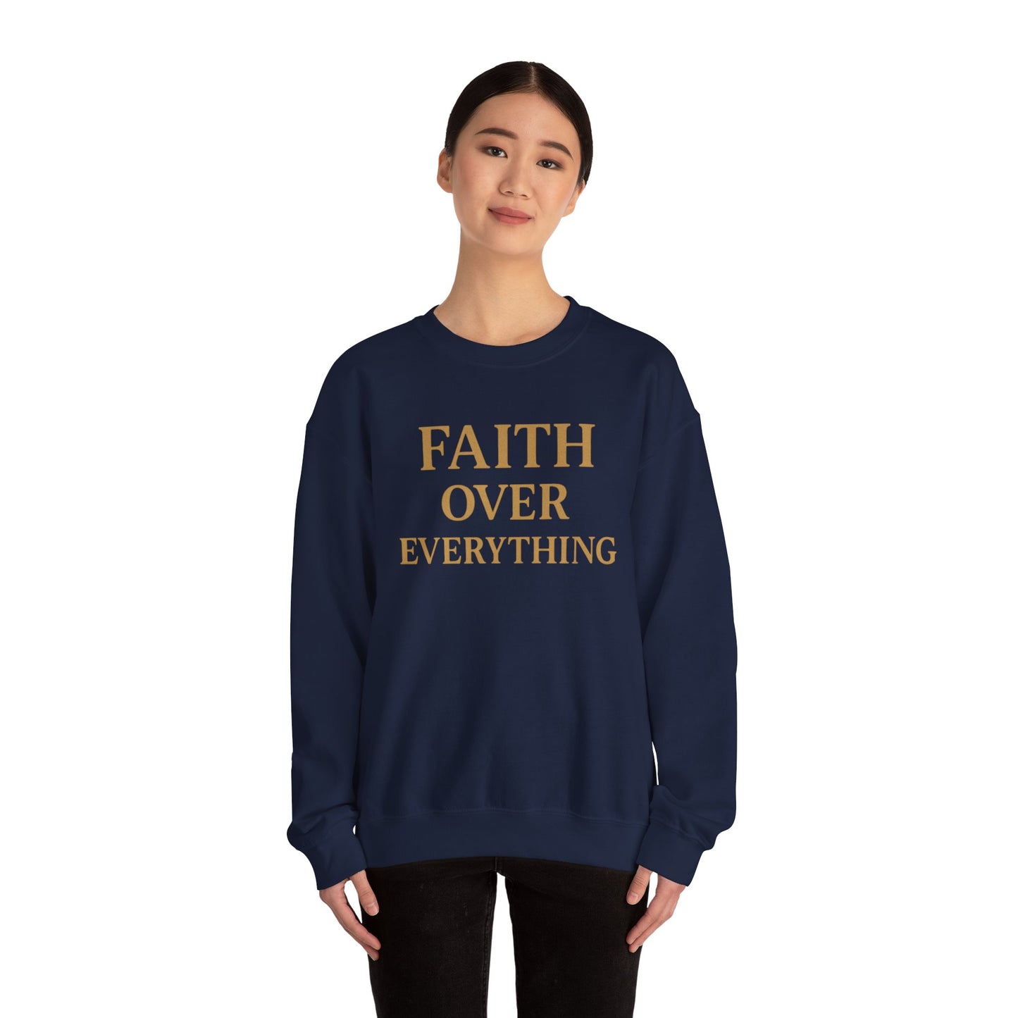Faith Over Everything Crewneck Sweatshirt – Inspirational Christian Pullover