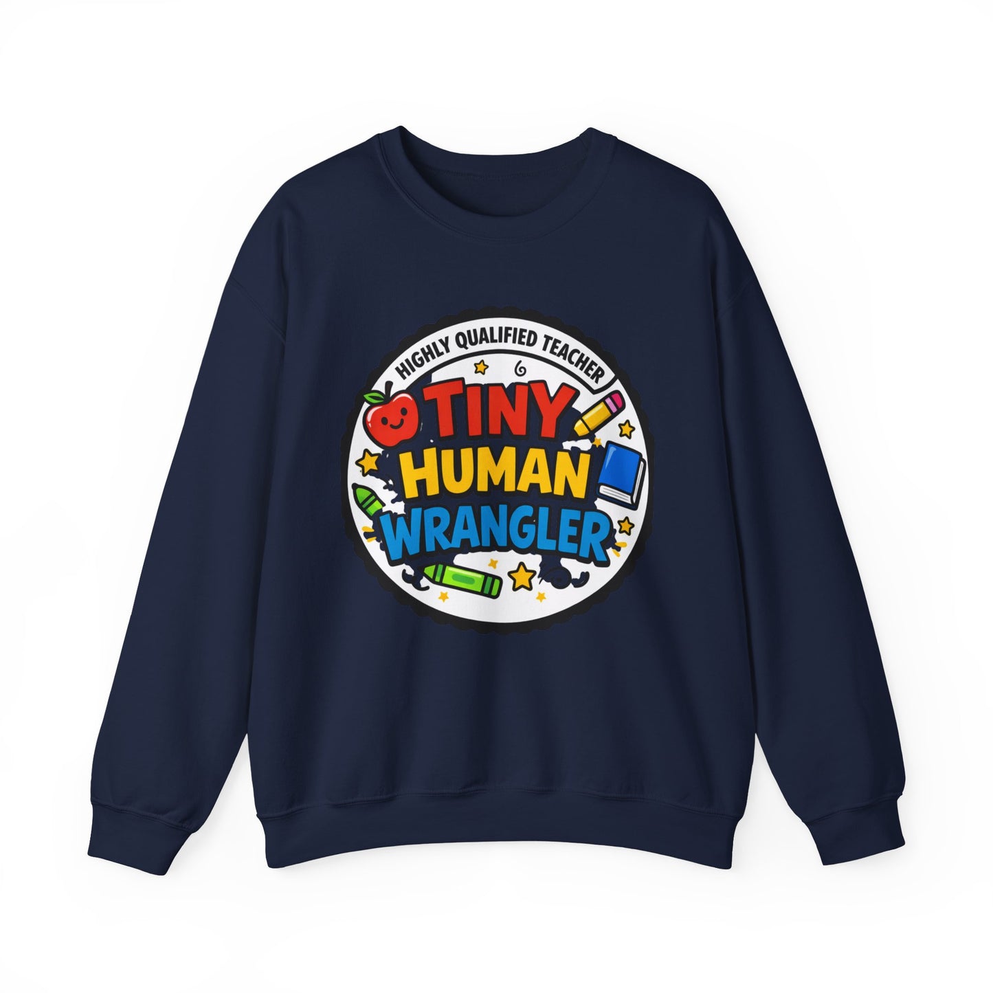 Tiny Human Wrangler Sweatshirt | teacher appreciation, teacher life