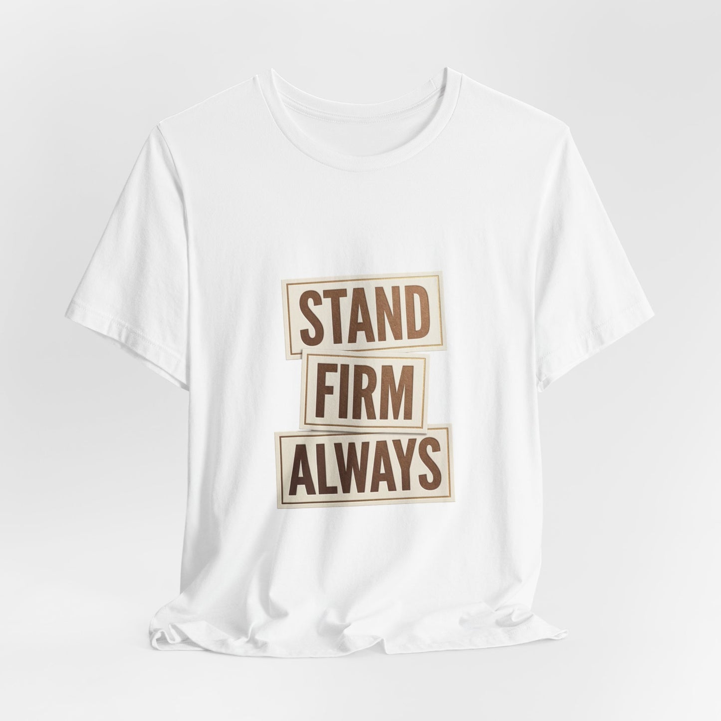 Stand Firm Always Tee | Christian Streetwear, Scripture Typography