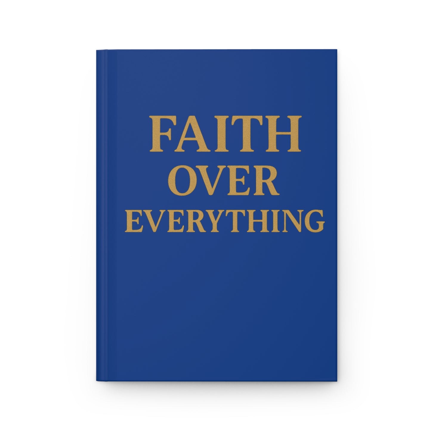 Faith Over Everything Hardcover Journal — Inspirational Christian Notebook