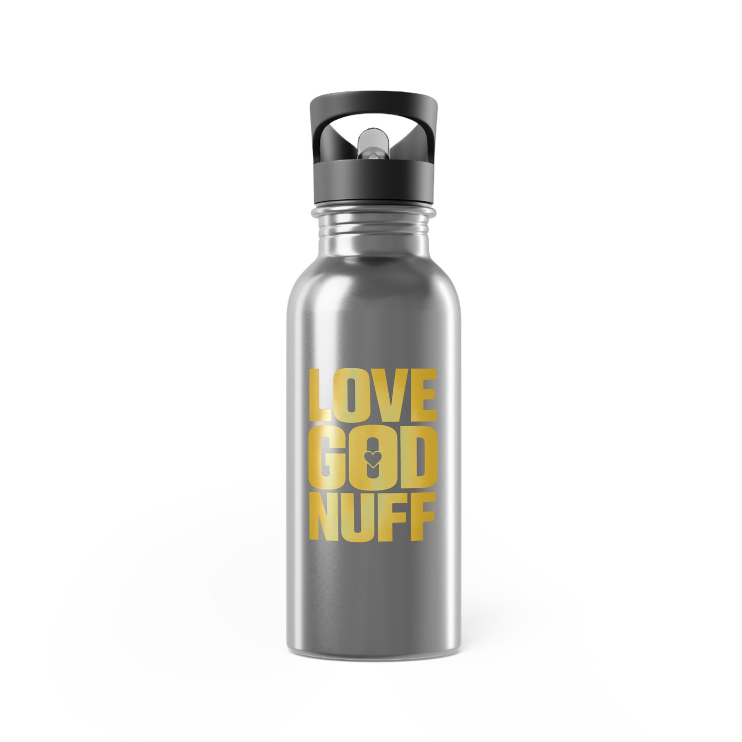 Stainless Steel Water Bottle — "Love God Nuff" Gold Text, 20oz Straw Bottle
