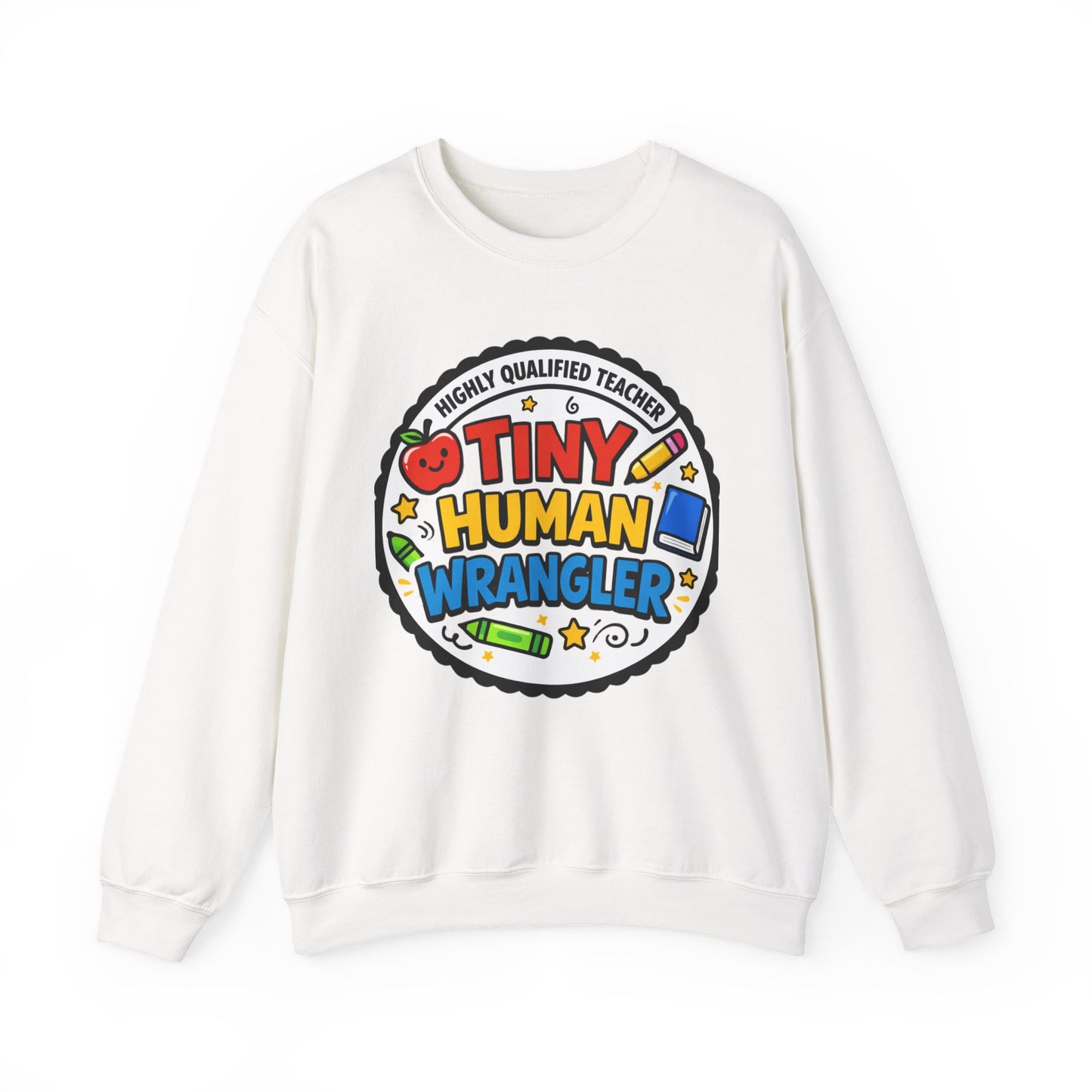 Tiny Human Wrangler Sweatshirt | teacher appreciation, teacher life