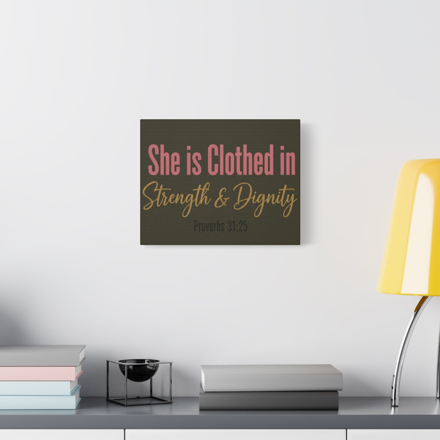 She is Clothed in Strength & Dignity Canvas