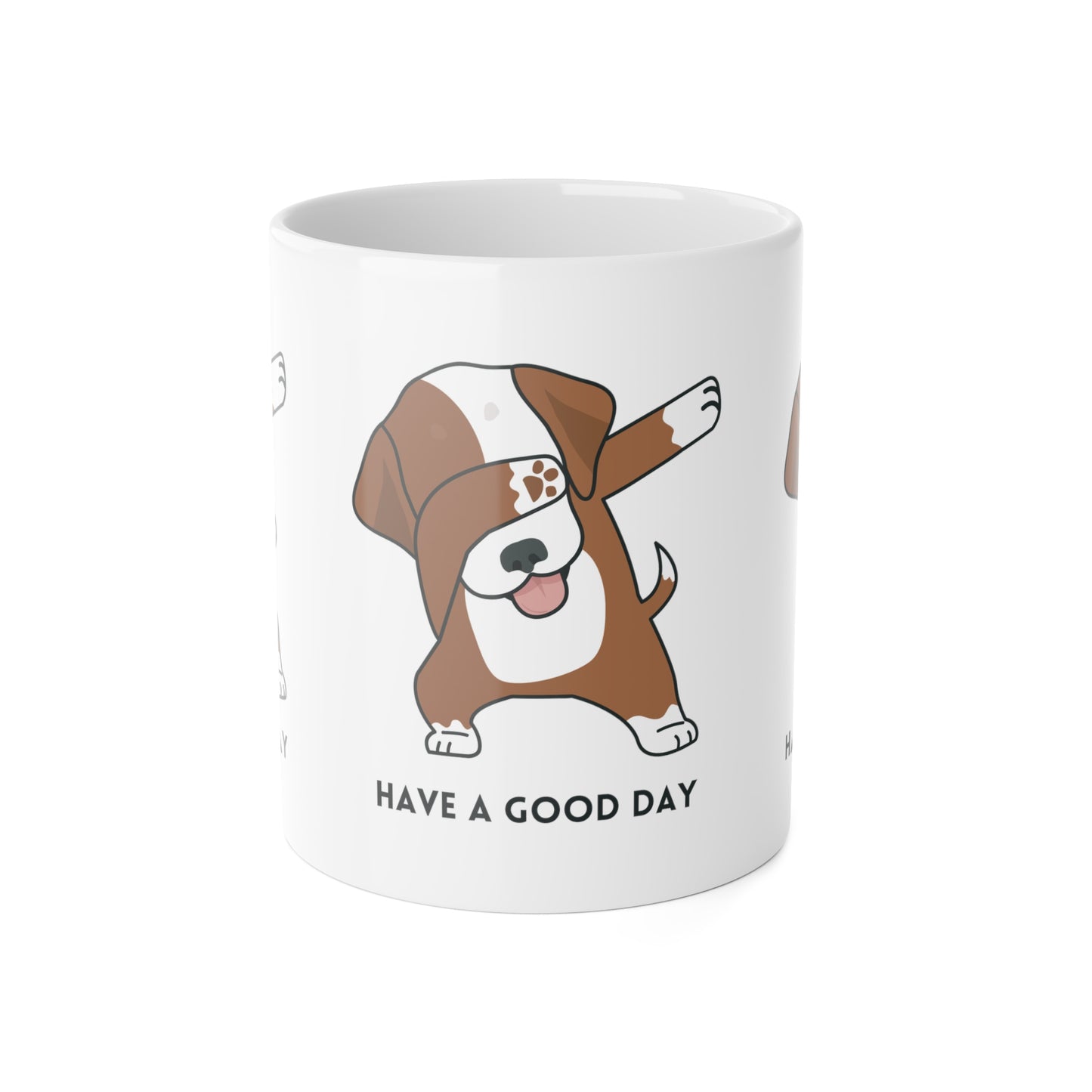 Mug - Have a Good Day Dog Design, White Ceramic 11oz