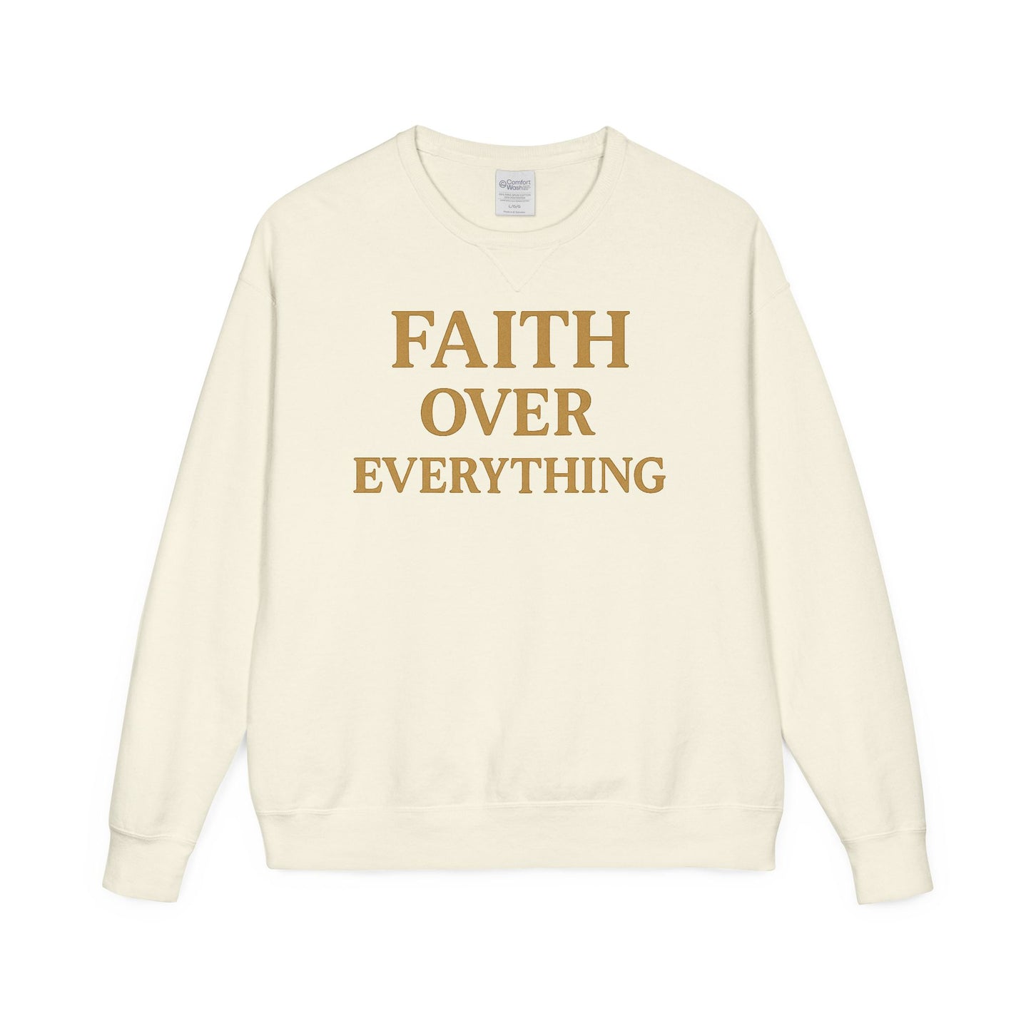 Faith Over Everything Sweatshirt — Inspirational Crewneck