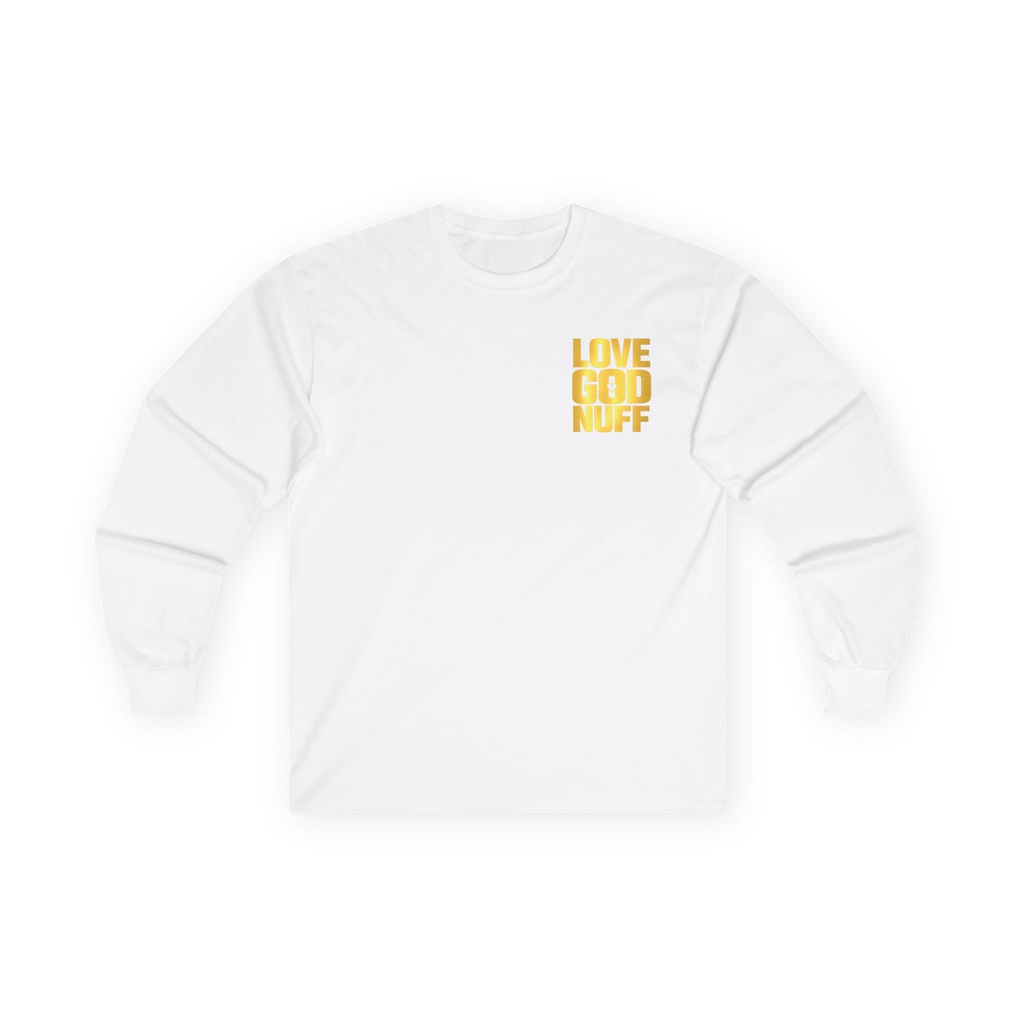 Love God Nuff Long Sleeve Tee — Christian Faith Message Shirt