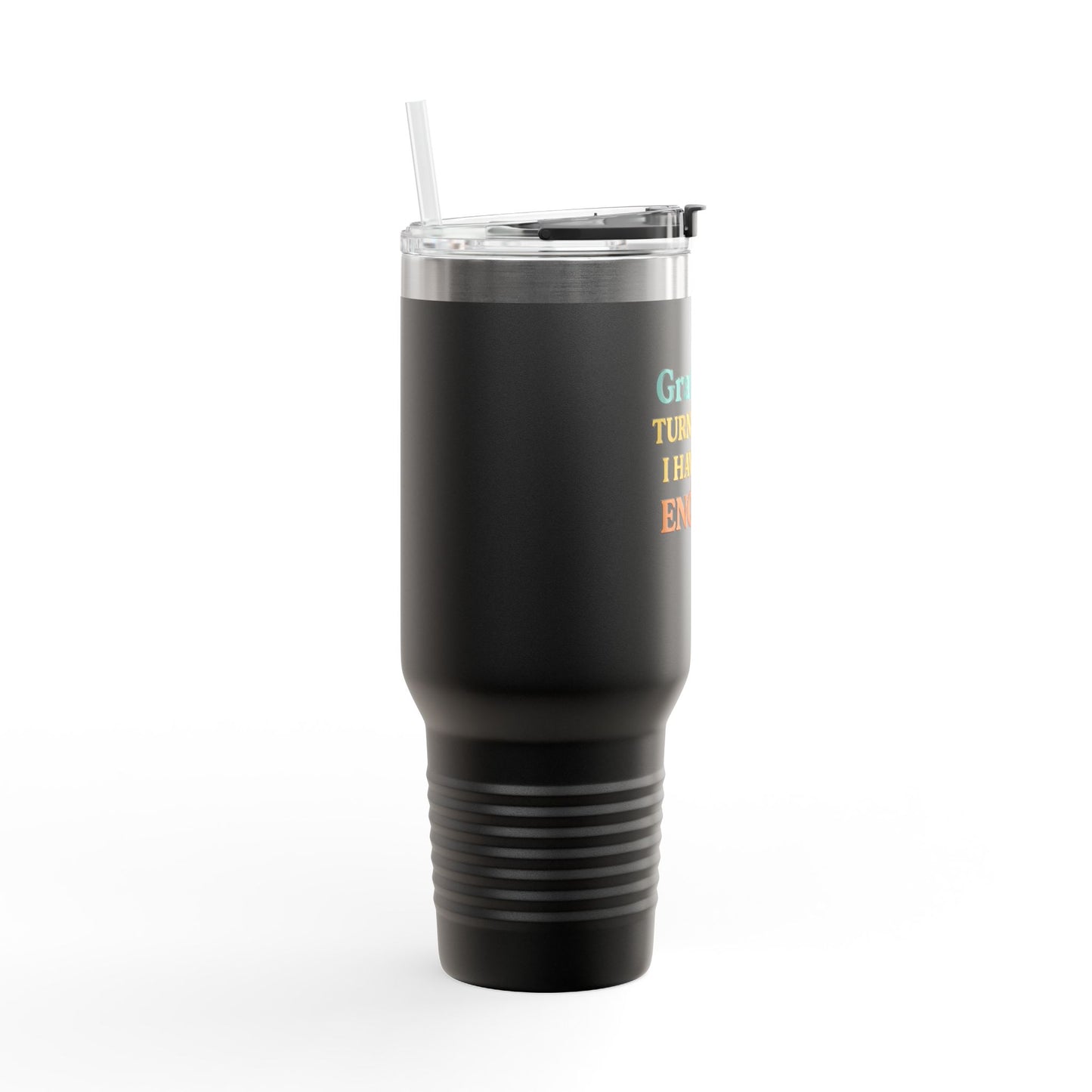 Gratitude 40oz Insulated Travel Mug – "Gratitude Turns What I Have Into Enough"