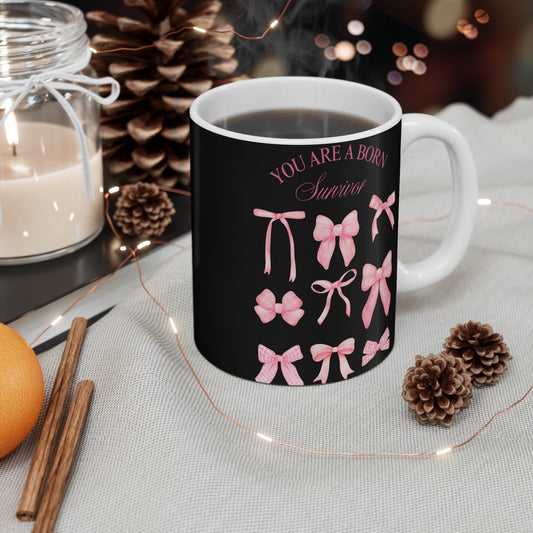 You Are a Born Survivor Mug | Cancer Warrior Pink Ribbon Coffee Cup