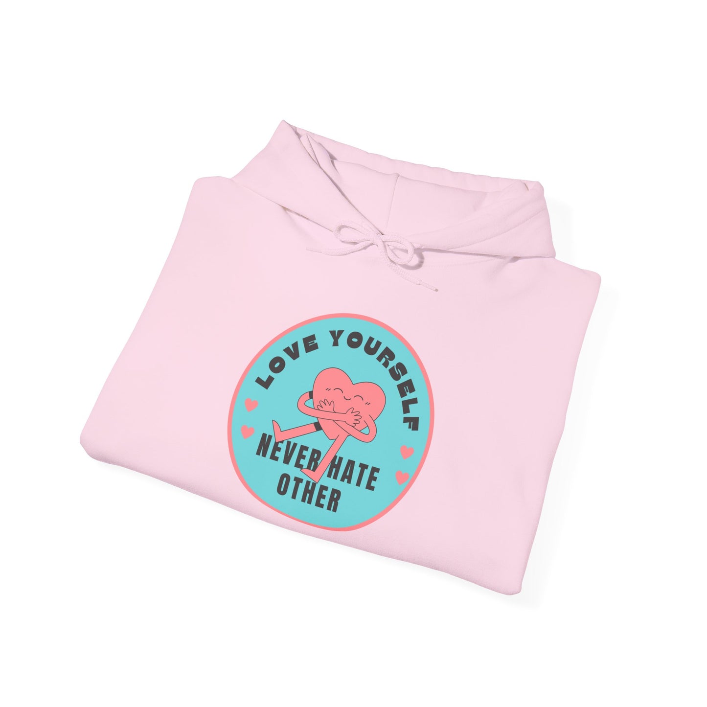 Love Yourself Hoodie - Unisex Motivational Sweatshirt