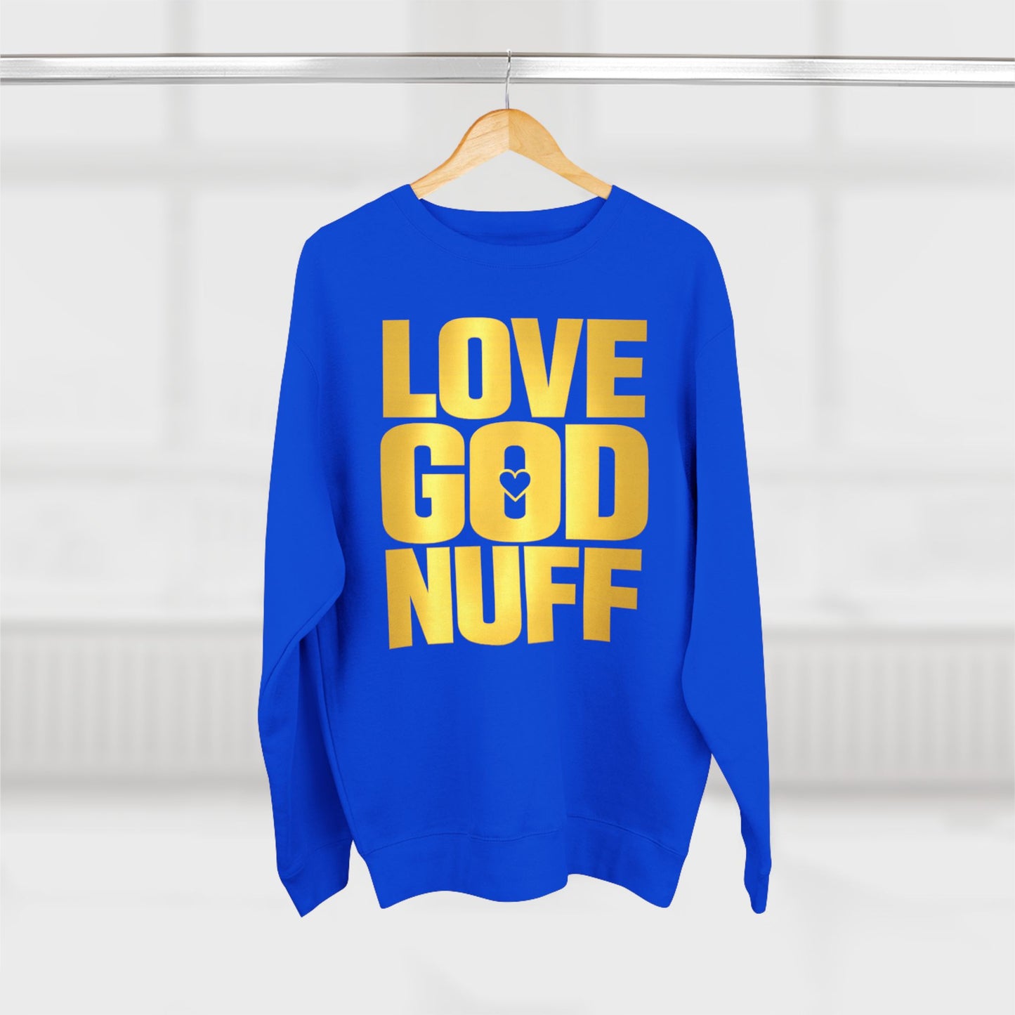 Love God Nuff Sweatshirt — Gospel Typography Crewneck