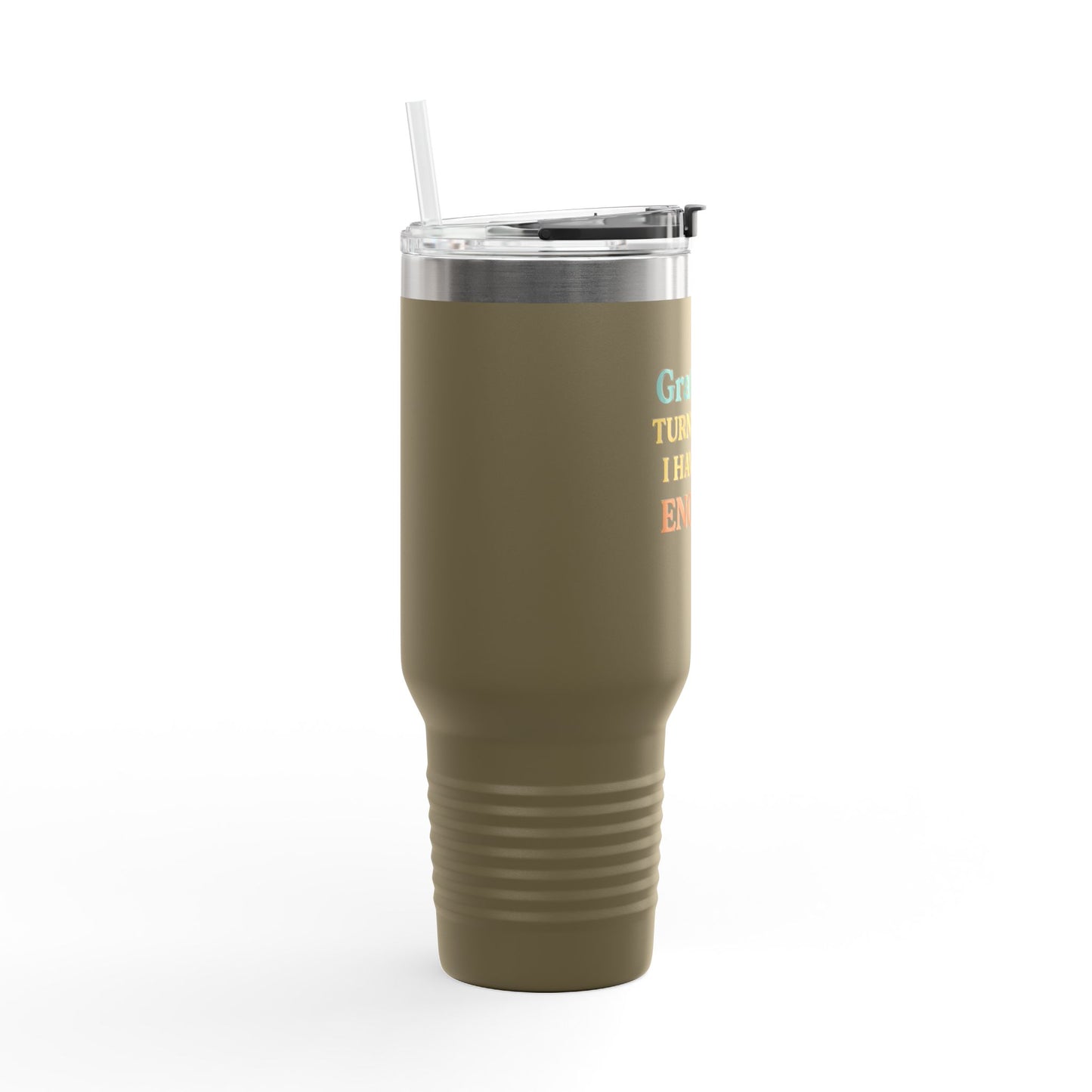 Gratitude 40oz Insulated Travel Mug – "Gratitude Turns What I Have Into Enough"