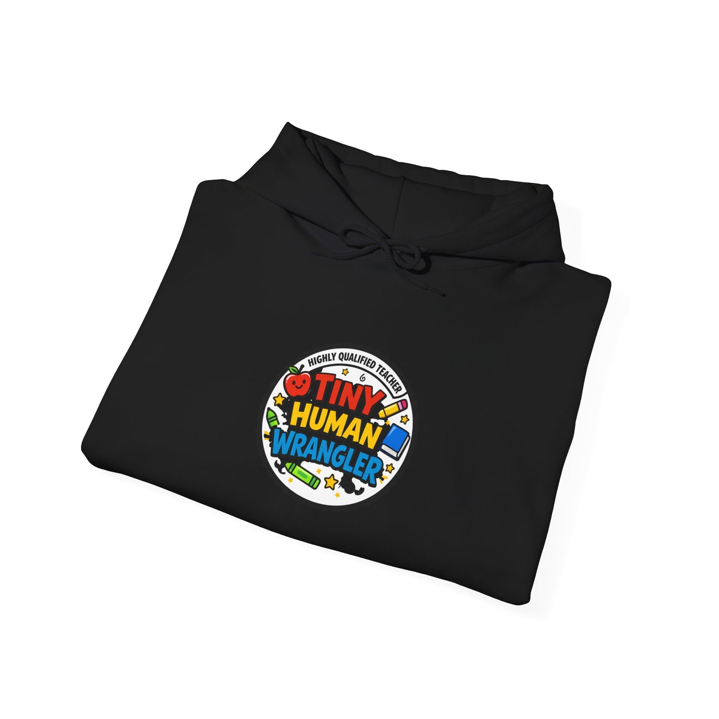 Tiny Human Wrangler Hoodie | Teacher Appreciation, Teacher Life