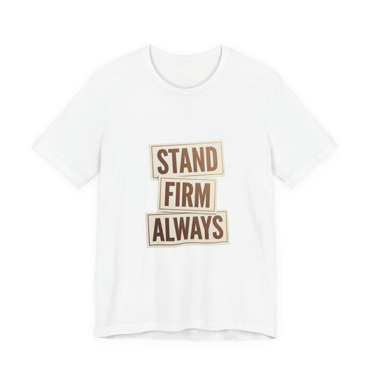 Stand Firm Always Tee | Christian Streetwear, Scripture Typography