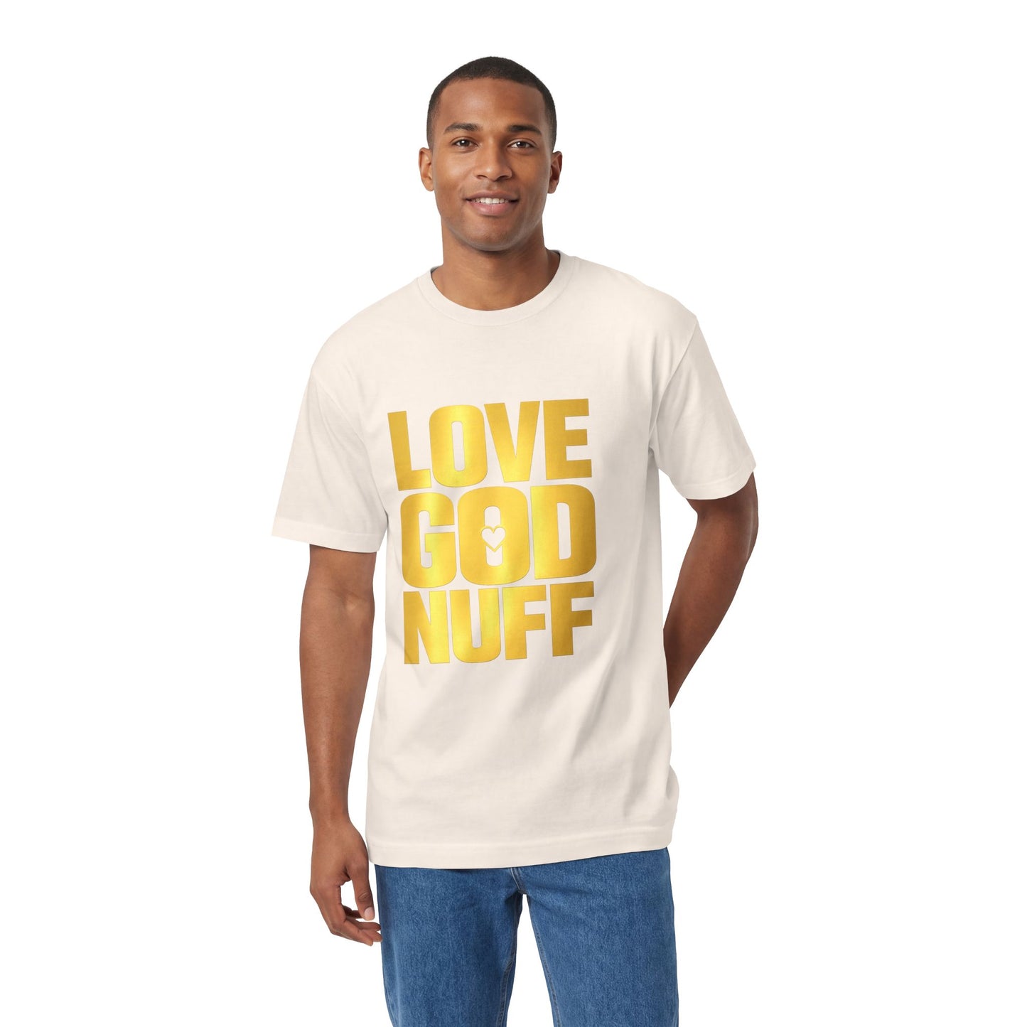 Love God Nuff T-Shirt — Bold Gold Faith Tee