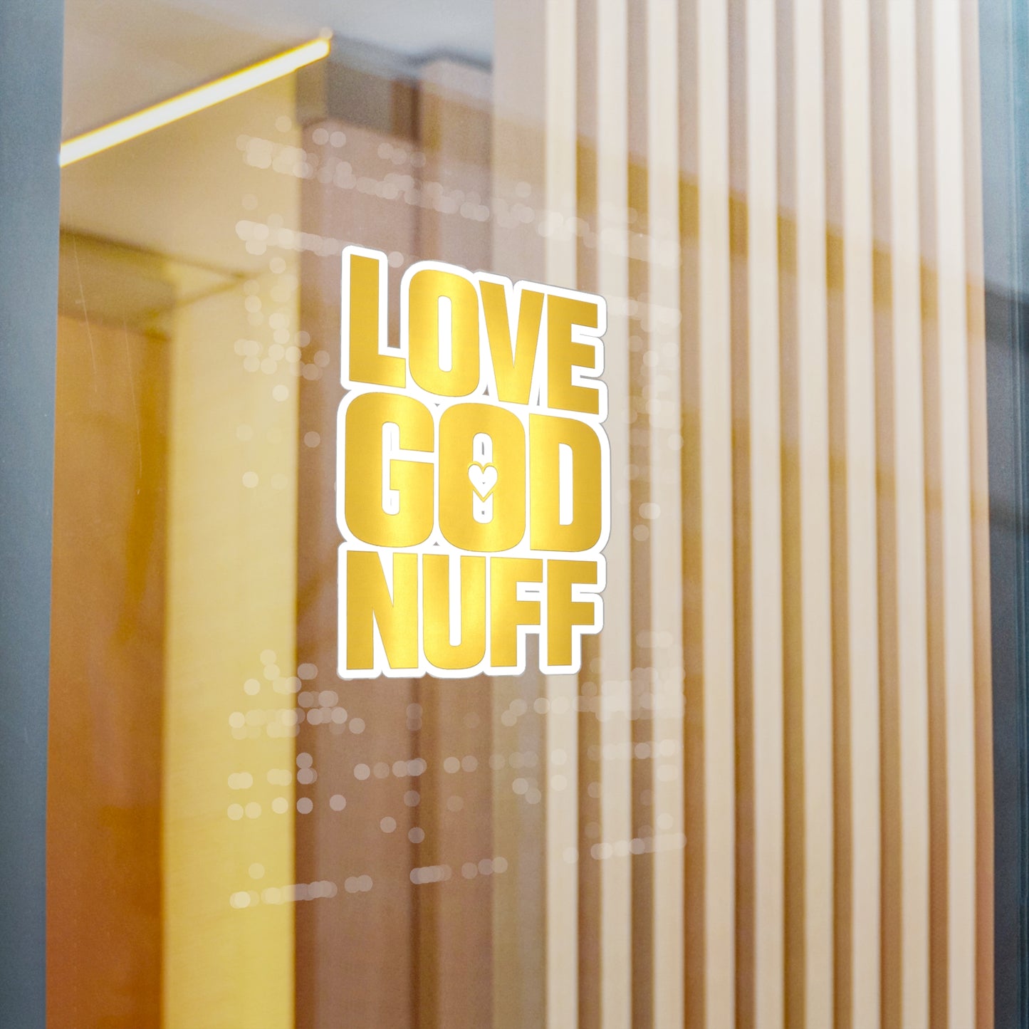 Love God Nuff Gold Vinyl Sticker — Religious Inspirational Kiss-Cut Decal