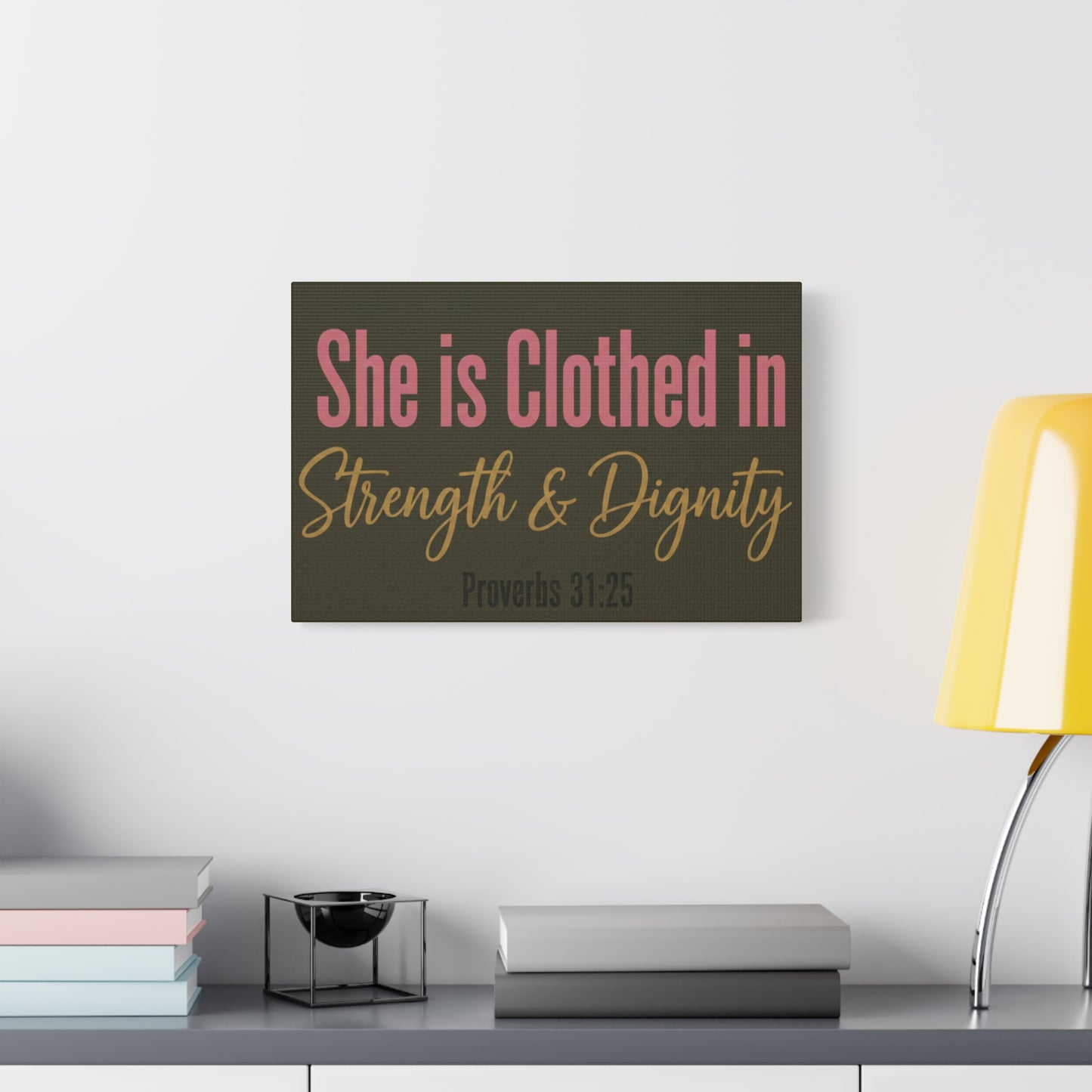 She is Clothed in Strength & Dignity Canvas