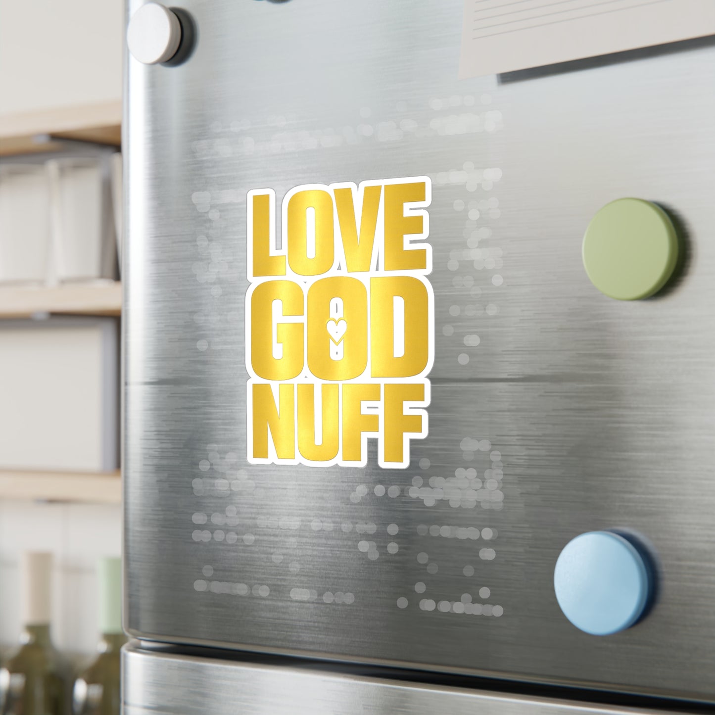 Love God Nuff Gold Vinyl Sticker — Religious Inspirational Kiss-Cut Decal
